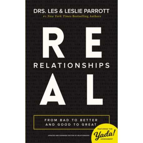 Real Relationships: From Bad to Better and Good to Great
