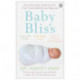 Baby Bliss: Your One-stop Guide for the First Three Months and Beyond