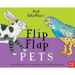 Axel Scheffler's Flip Flap Pets