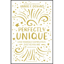 Perfectly Unique: Love Yourself Completely, Just As You Are