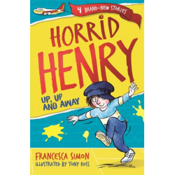 Horrid Henry: Up, Up and Away: Book 25