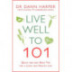 Live Well to 101: Quick and Easy Daily Tips for a Long and Healthy Life
