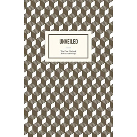 Unveiled: The First Unthank School Anthology