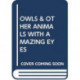 OWLS & OTHER ANIMALS WITH AMAZING EYES