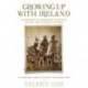 Growing Up with Ireland: A Century of Memories from Our Oldest and Wisest Citizens