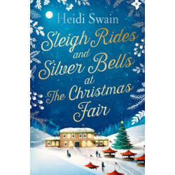 Sleigh Rides and Silver Bells at the Christmas Fair: The Christmas favourite and Sunday Times bestseller