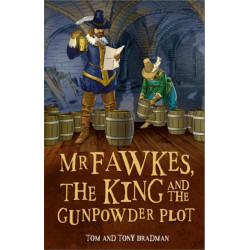 Short Histories: Mr Fawkes, the King and the Gunpowder Plot