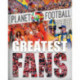 Planet Football: Greatest Fans