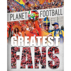 Planet Football: Greatest Fans
