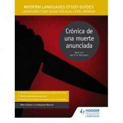 Modern Languages Study Guides: Cronica de una muerte anunciada: Literature Study Guide for AS/A-level Spanish