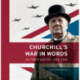 Churchill's War in Words: His Finest Quotes, 1939-1945