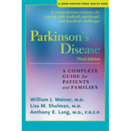Parkinson's Disease: A Complete Guide for Patients and Families