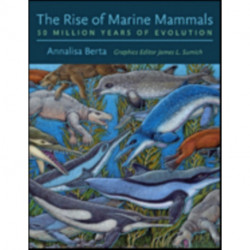 The Rise of Marine Mammals: 50 Million Years of Evolution
