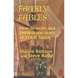 Family Fables: How to Write and Publish the Story of Your Family