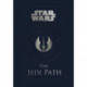 Star Wars - the Jedi Path: A Manual for Students of the Force: The Jedi Path: A Manual for Students of the Force