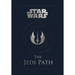Star Wars - the Jedi Path: A Manual for Students of the Force: The Jedi Path: A Manual for Students of the Force