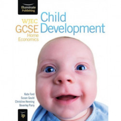 WJEC GCSE Home Economics - Child Development Student Book