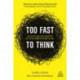 Too Fast to Think: How to Reclaim Your Creativity in a Hyper-connected Work Culture