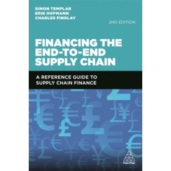 Financing the End-to-End Supply Chain: A Reference Guide to Supply Chain Finance