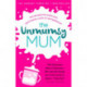 The Unmumsy Mum: The hilarious, relatable No.1 Sunday Times bestseller