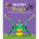 Wow! Bugs