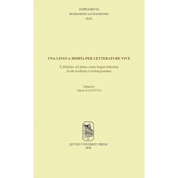 Una lingua morta per letterature vive: il dibattito sul latino come lingua letteraria in eta moderna e contemporanea. Atti del convegno internazionale, Roma, 10-12 dicembre 2015