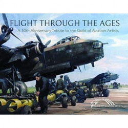 Flight Through the Ages: A Fiftieth Anniversary Tribute to the Guild of Aviation Artists