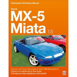 Mazda Mx-5 Miata 1.6 Enthusiast’s Workshop Manual