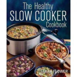 The Healthy Slow Cooker Cookbook