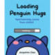 Loading Penguin Hugs: Heartwarming Comics from Chibird