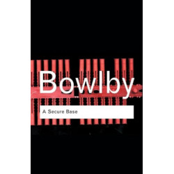 A Secure Base: Clinical Applications of Attachment Theory