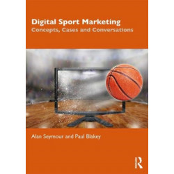Digital Sport Marketing: Concepts, Cases and Conversations