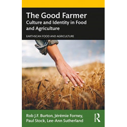 The Good Farmer: Culture and Identity in Food and Agriculture