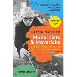 Modernists & Mavericks: Bacon, Freud, Hockney and the London Painters