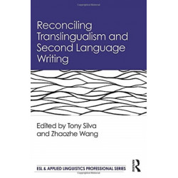 Reconciling Translingualism and Second Language Writing