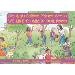 Nos Gusta Cultivar Nuestros Alimentos / We Like to Grow Our Food: Bilingual Edition