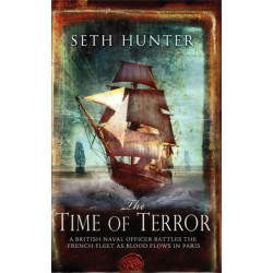 The Time of Terror: An action-packed maritime adventure of battle and bloodshed during the French Revolution