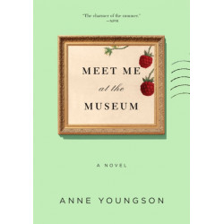 Meet Me at the Museum: A Novel