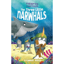Twisted Fairy Tales: The Three Little Narwhals