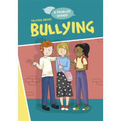 A A Problem Shared: Talking About Bullying