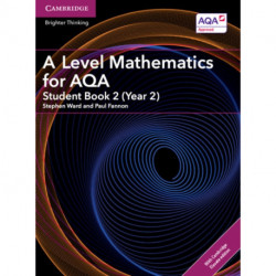 A Level Mathematics for AQA Student Book 2 (Year 2) with Digital Access (2 Years)