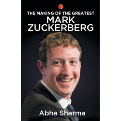 The Making of the Greatest: Mark Zuckerberg