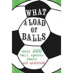 What a Load of Balls: Over 200 Ball Sports Facts