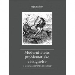 Modernitetens problematiske velsignelse: og andre H.C. Andersen'ske præciseringer