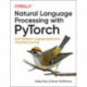 Natural Language Processing with PyTorchlow: Build Intelligent Language Applications Using Deep Learning