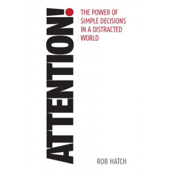 Attention!: The power of simple decisions in a distracted world