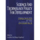 Science and Technology Policy for Development: Dialogues at the Interface