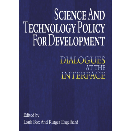 Science and Technology Policy for Development: Dialogues at the Interface