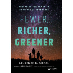 Fewer, Richer, Greener: Prospects for Humanity in an Age of Abundance