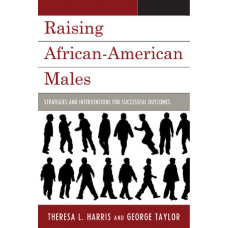 Raising African-American Males: Strategies and Interventions for Successful Outcomes